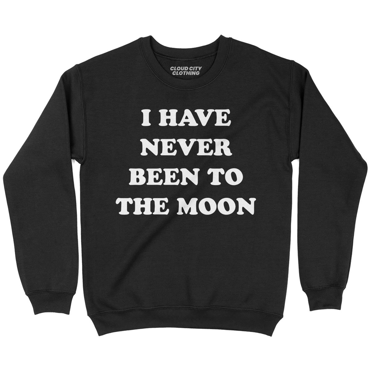 I have never been to the moon sweatshirt in black color